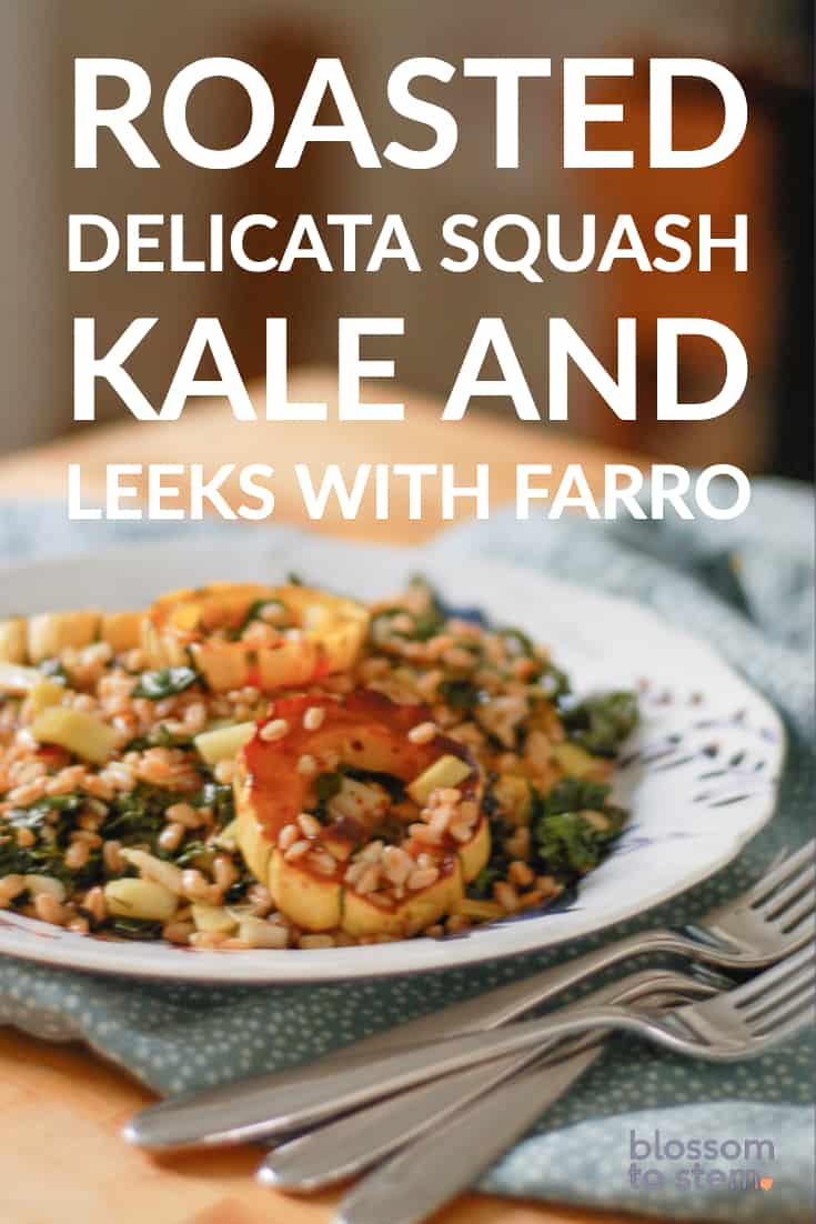 Roasted Delicata Squash Kale and Leeks with Farro