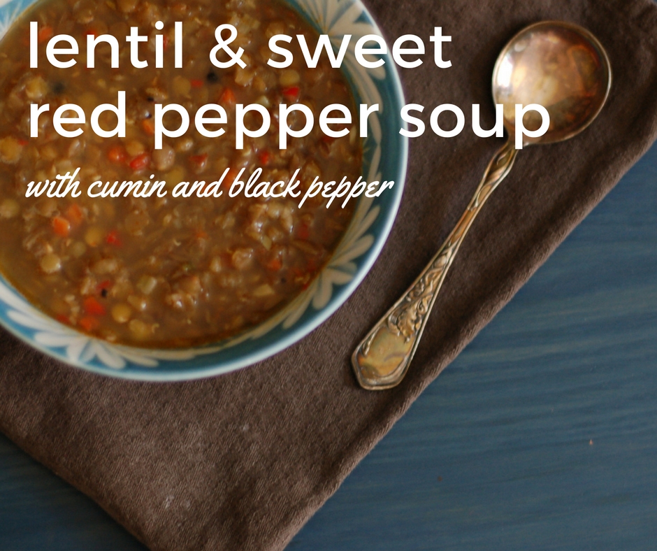 Lentil and Sweet Red Pepper Soup with Cumin and Black Pepper From Blossom to Stem www.blossomtostem.net