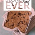The Best Blondies Ever