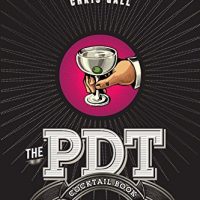 The PDT Cocktail Book: The Complete Bartender's Guide from the Celebrated Speakeasy