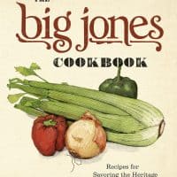 The Big Jones Cookbook: Recipes for Savoring the Heritage of Regional Southern Cooking