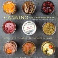 Canning for a New Generation: Updated and Expanded Edition: Bold, Fresh Flavors for the Modern Pantry