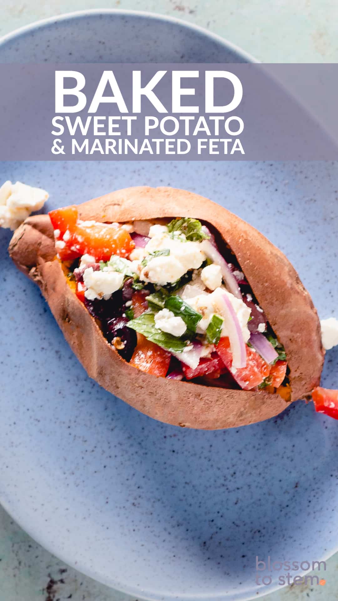 Baked Sweet Potatoes stuffed with Marinated Feta Blossom to Stem