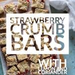 Strawberry Crumb Bars with Lemon and Coriander