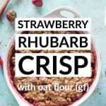 Strawberry Rhubarb Crisp with Oat Flour