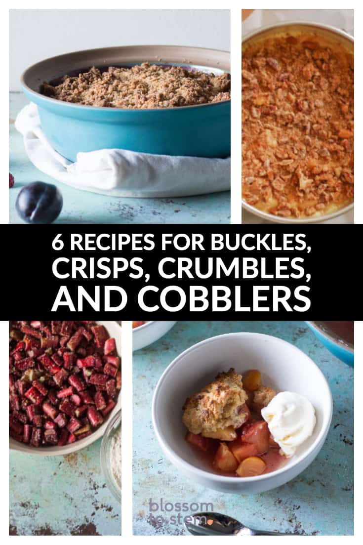 6 recipes for buckles, crisps, crumbles, and cobblers