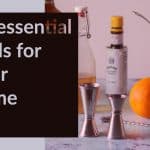 11 Essential Tools for Your Home Bar