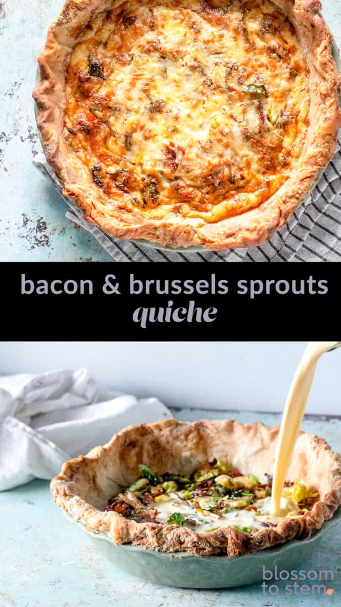 Quiche with Bacon and Brussels Sprouts - Blossom to Stem