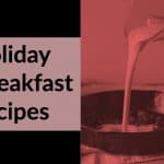 Holiday Breakfast Recipes