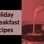 Holiday Breakfast Recipes