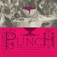 Punch: The Delights (and Dangers) of the Flowing Bowl