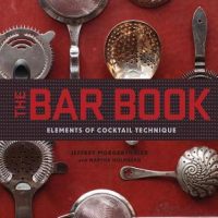 The Bar Book: Elements of Cocktail Technique (Cocktail Book with Cocktail Recipes, Mixology Book for Bartending)