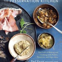 The Preservation Kitchen: The Craft of Making and Cooking with Pickles, Preserves, and Aigre-Doux
