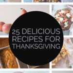 25 Delicious Recipes for Thanksgiving